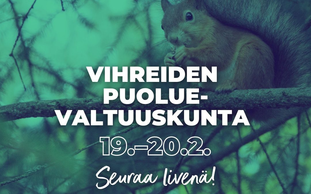 Vihreiden Puoluevaltuuskunta 19-20.2., seuraa Livenä!